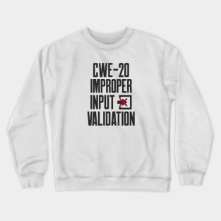 Secure Coding CWE-20 Improper Input Validation Crewneck Sweatshirt